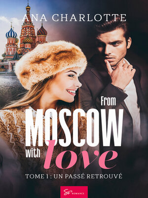 cover image of From Moscow with love, Tome 1